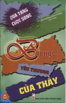 Bìa sách Bài Học Yêu Thương Của Thầy