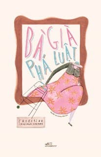 Bìa sách Bà Già Phá Luật