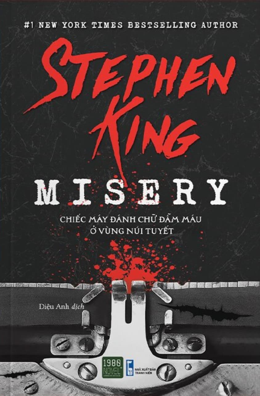 Bìa sách Misery: Chiếc Máy Đánh Chữ Đẫm Máu Ở Vùng Núi Tuyết