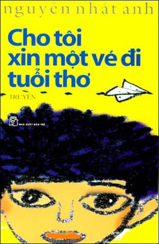 Bìa sách Cho Tôi Xin Một Vé Đi Tuổi Thơ