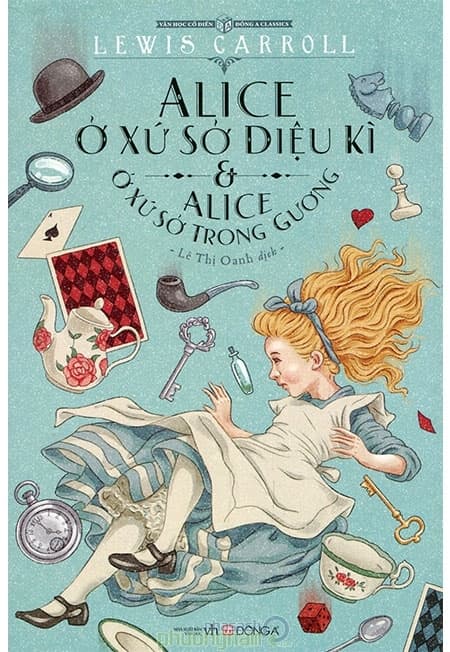 Bìa sách Alice Ở Xứ Sở Diệu Kỳ Và Xứ Sở Trong Gương