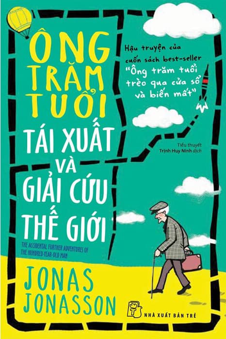 Bìa sách Ông Trăm Tuổi Tái Xuất Và Giải Cứu Thế Giới